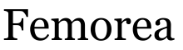 Femorea